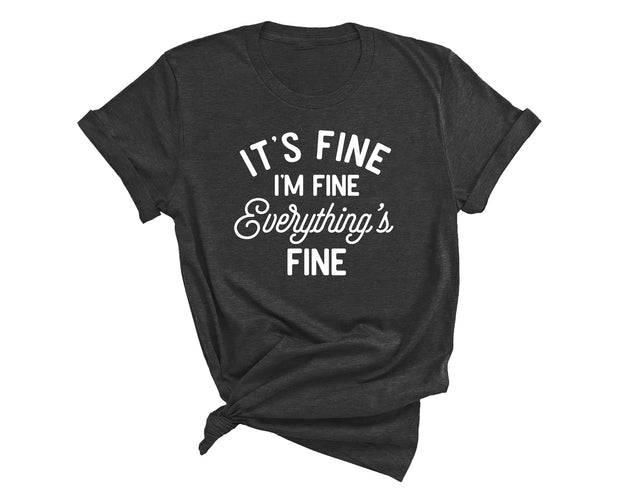 DK Handmade Its Fine Im Fine Everything's Fine Heather Gray Favorite Shirt