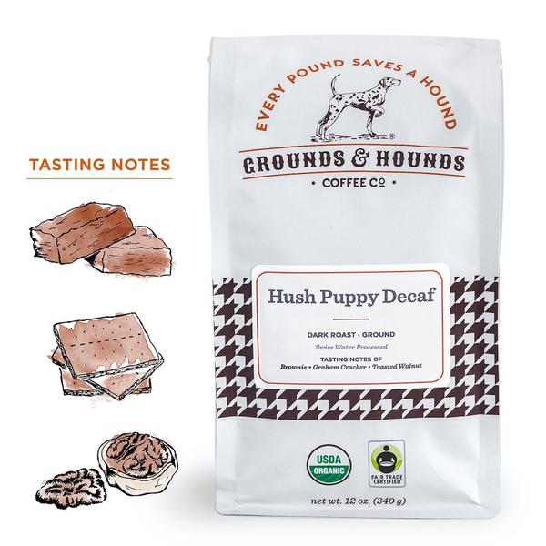 GROUNDS AND HOUNDS Hush Puppy Dark Roast Decaf